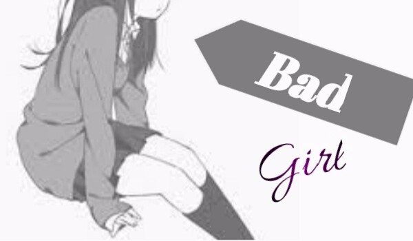 Bad Girl #1