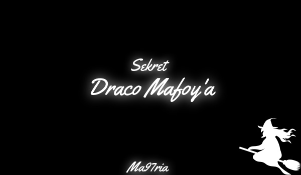 Sekret Draco Malfoy’a