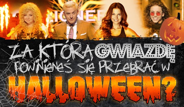 Za którą gwiazdę powinieneś się przebrać na Halloween?