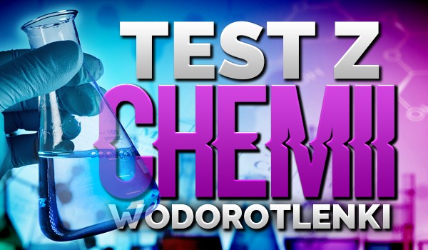 Test z chemii! – Wodorotlenki