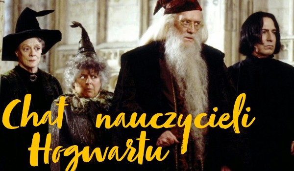 Chat nauczycieli Hogwartu!!!!