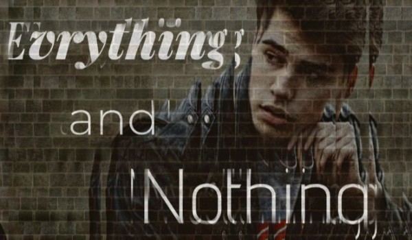 Evrything and nothing – 5