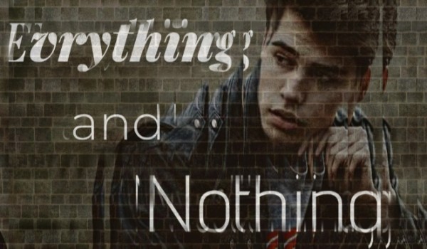 Evrything and nothing – 3
