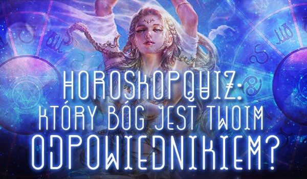 Horoskopquiz: Który bóg jest Twoim odpowiednikiem?