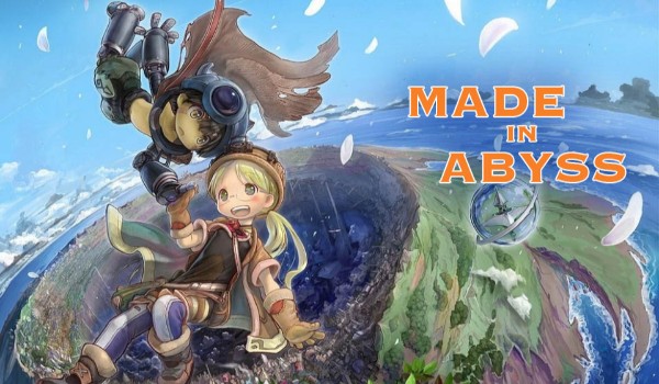 Made in Abyss メイドインアビス, – Test