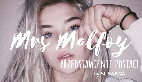 Pani Malfoy *przedstawienie postaci*