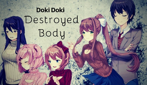 Doki Doki; Destroyed Body #5