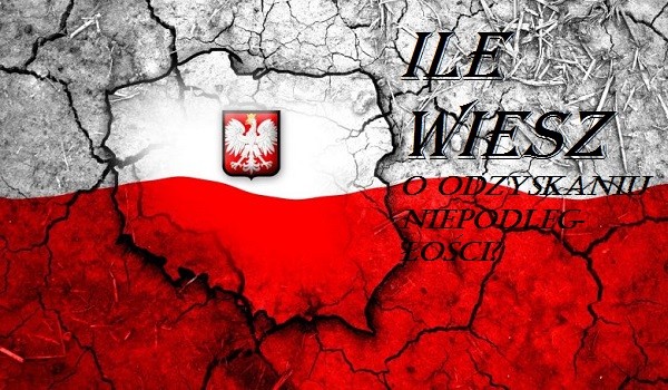 Ile wiesz o odzyskaniu przez Polskę niepodległości w 1918 roku?