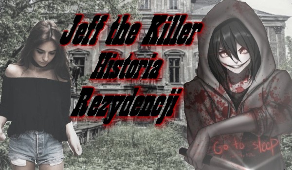 Jeff the Killer -historia rezydencji 10