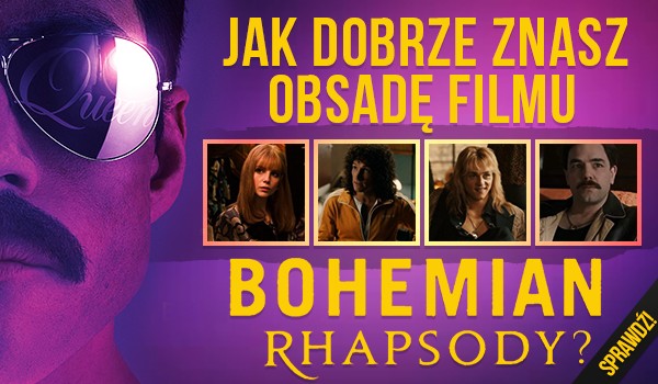 Jak dobrze znasz obsadę filmu „Bohemian Rhapsody”?