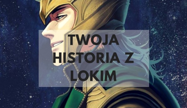 Twoja historia z Lokim #2