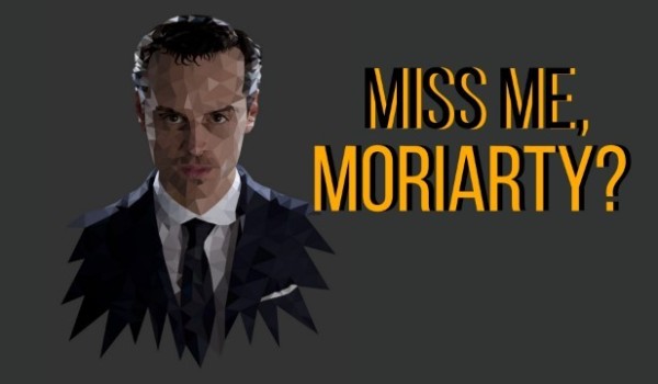 Miss me, Moriarty #7