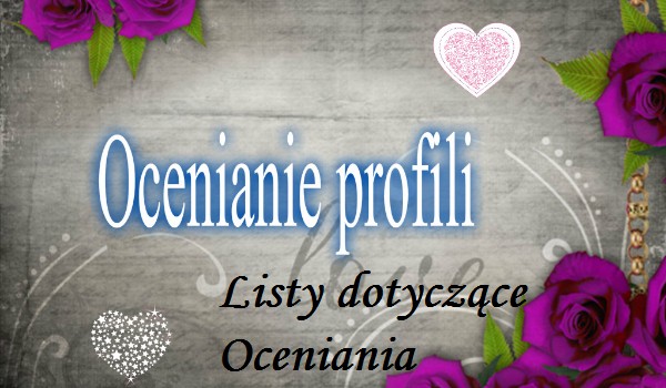 Listy dotyczące Oceniania Profili