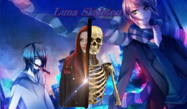 Luna Skeleton – Zamieszkanie …