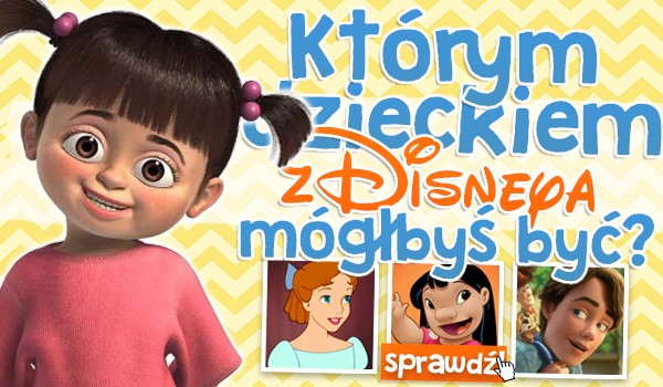 Którym dzieciakiem z Disneya mógłbyś być?