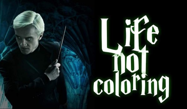 Life not coloring #1