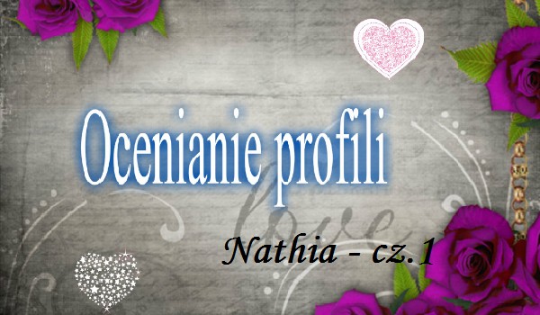 Ocenianie profili (#1) – Nathia – cz. 1