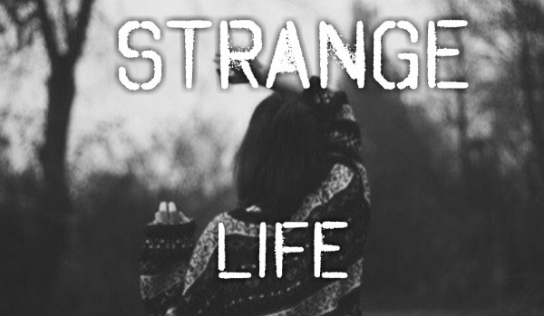 Strange life #27