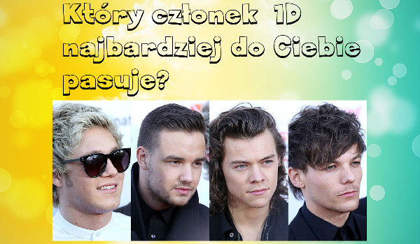 Który członek One Direction najbardziej do Ciebie pasuje?