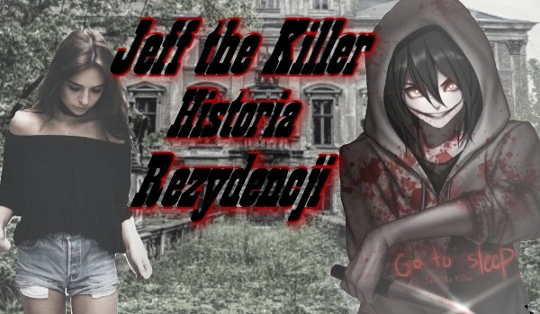 Jeff the Killer -historia rezydencji 4