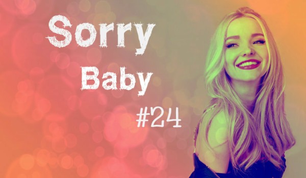 Sorry baby #24