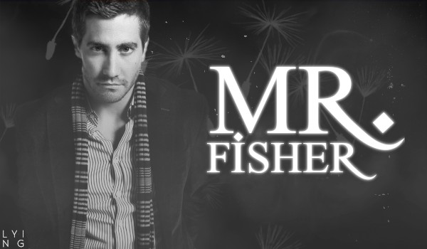 Mr. Fisher – 1