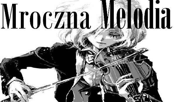 Mroczna Melodia #3