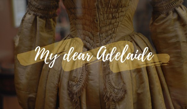 My dear Adelaide #1