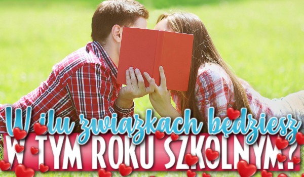 W ilu związkach będziesz w tym roku szkolnym?