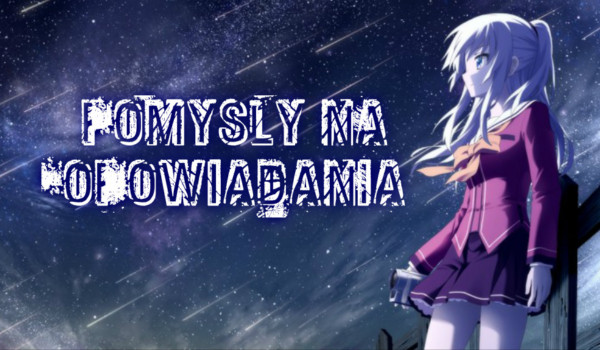 Pomysły na opowiadania #6