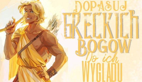 Dopasuj greckich bogów do ich przybliżonego wyglądu!