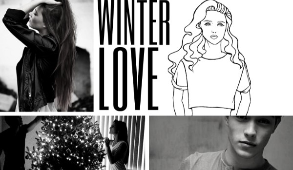 Winter Love * 4 grudnia