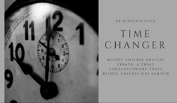 Time Changer ~ Część druga