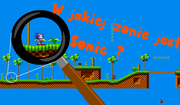 W której zonie znajduje się Sonic?