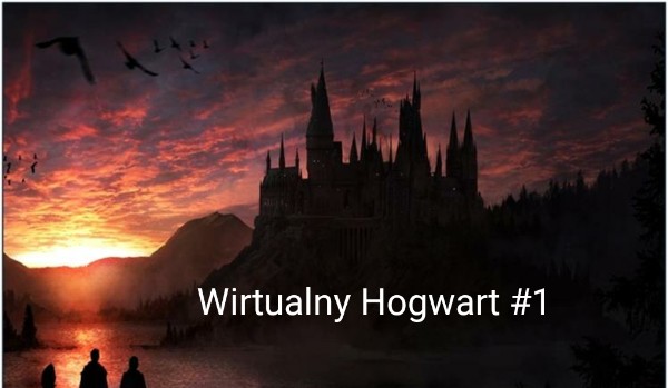 Wirtualny Hogwart #1
