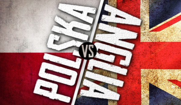 Polska vs. Anglia! Pojedynek na kraje!