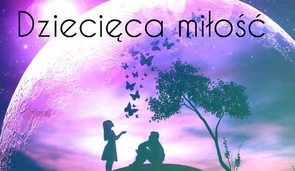 Dziecięca miłość #postacie