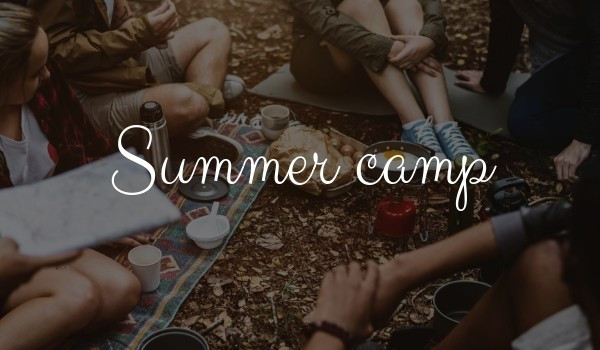 Summer camp- część 1/3