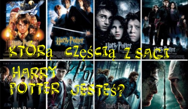 Którą częścią z sagi ,,Harry Potter” jesteś?