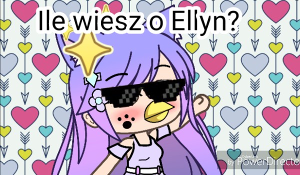 Ile wiesz o Ellyn?