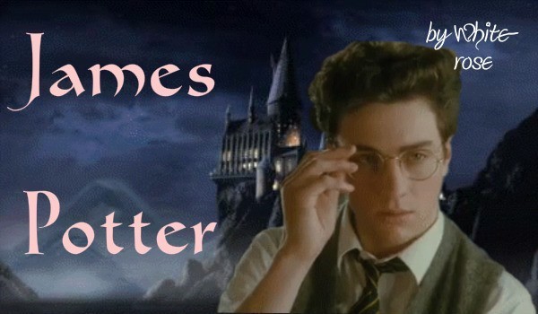 James Potter #wstęp