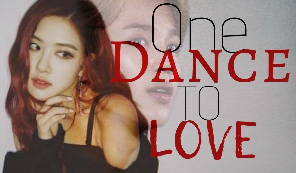 One Dance To Love #1
