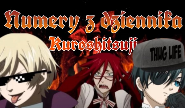 Numery z dziennika • Kuroshitsuji • [PART VIII] Ciel is hungry! – Special