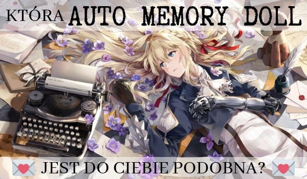 Która „Auto Memory Doll” jest do ciebie podobna?