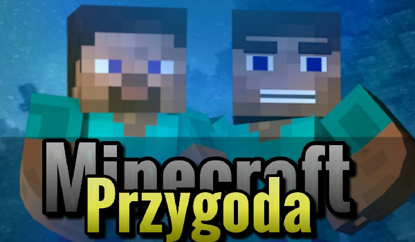 Minecraft przygoda #2