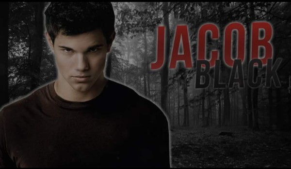 Jacob Black – 7