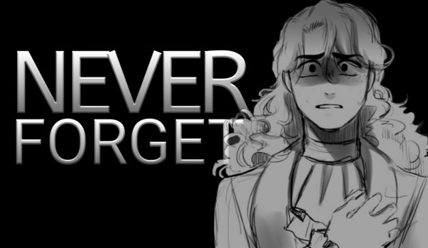 Never Forget ~ One Shot by Peggy