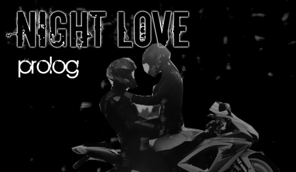 Night Love – PROLOG