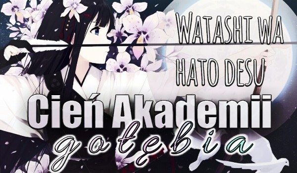 Watashi wa hato desu- Cień akademii gołębia #prolog