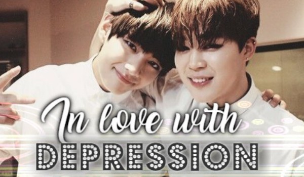 In Love With Depression 11 THE END